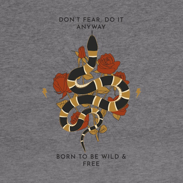 Don't fear do it anyway, born to be wild & free by WAYOF